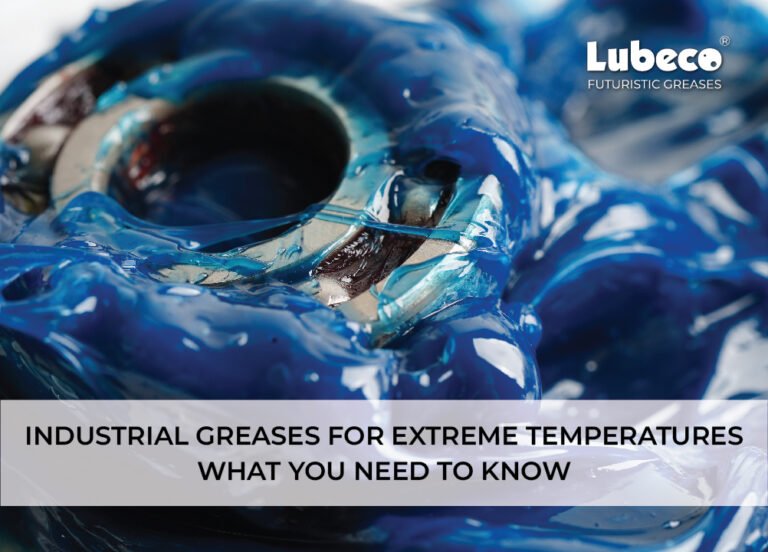 industrial greases perform in extreme temperatures