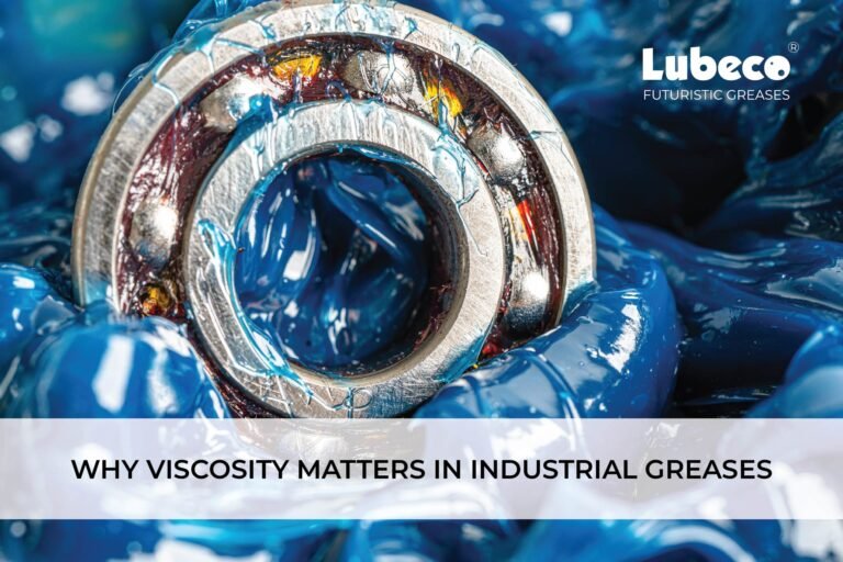 Why Viscosity Matters in Industrial Greases A Comprehensive Guide