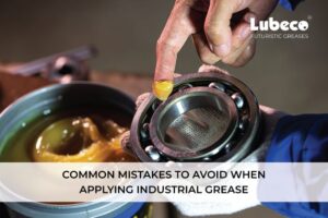 Common Mistakes to Avoid When Applying Industrial Grease